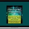 Rick Hanson – Hardwiring Happiness