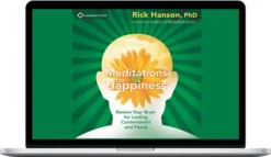 Rick Hanson – Meditations For Happiness Audio