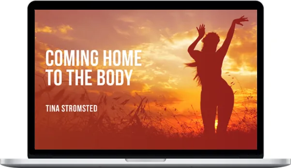 Tina Stromsted – Coming Home To The Body Tina Stromsted – Coming Home To The Body