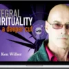 Ken Wilber – Integral Spirituality A Deeper Cut