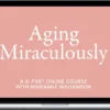 Marianne Williamson – Aging Miraculously