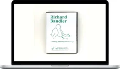 Richard Bandler – Creating Therapeutic Change