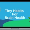 Shabnam Das Kar & Jennifer Lee – Tiny Habits for Brain Health
