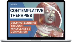 Joe Loizzo – Contemplative Therapies: Building Resilience Through Mindfulness