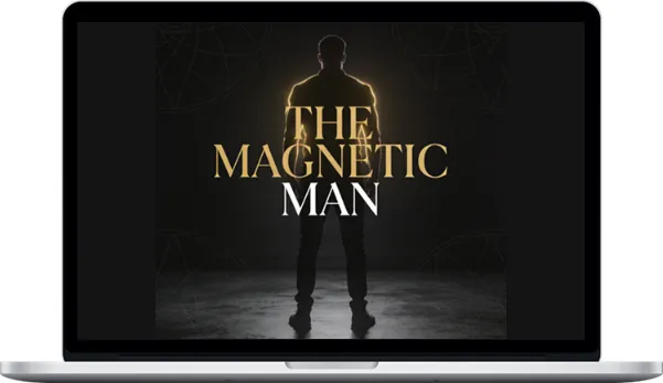 Talmadge Harper – CSCT 6 The Magnetic Man - Masculine Identity Protocol for Silent Attraction