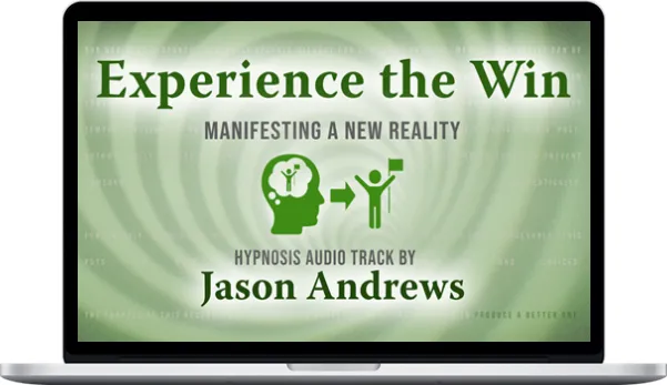 Jason Andrews – Experience The Win Manifesting A New Reality