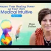 Mona Delfino – Deepen Your Healing Power as Your Own Medical Intuitive