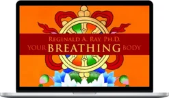 Reginald Ray – Your Breathing Body Volume 1 – Sounds True
